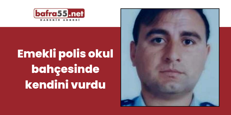 Emekli polis okul bahçesinde kendini vurdu