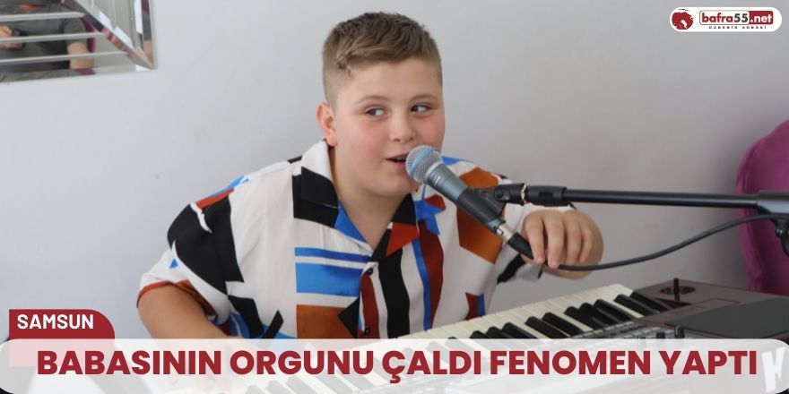 Babasının orgunu çaldı fenomen yaptı