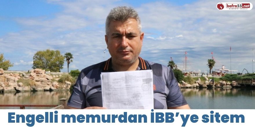 Engelli memurdan İBB’ye sitem