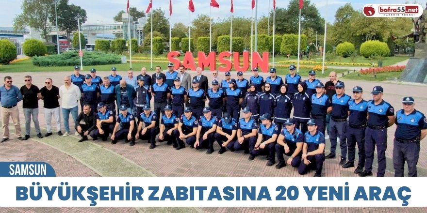 Büyükşehir zabıtasına 20 yeni araç