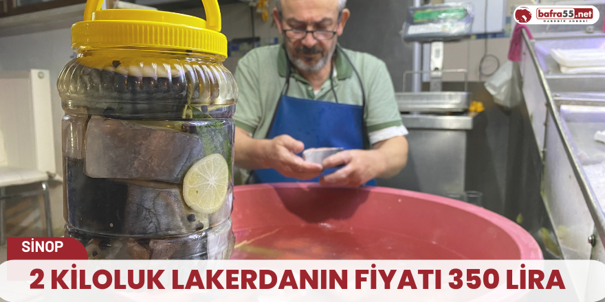 2 kiloluk lakerdanın fiyatı 350 lira