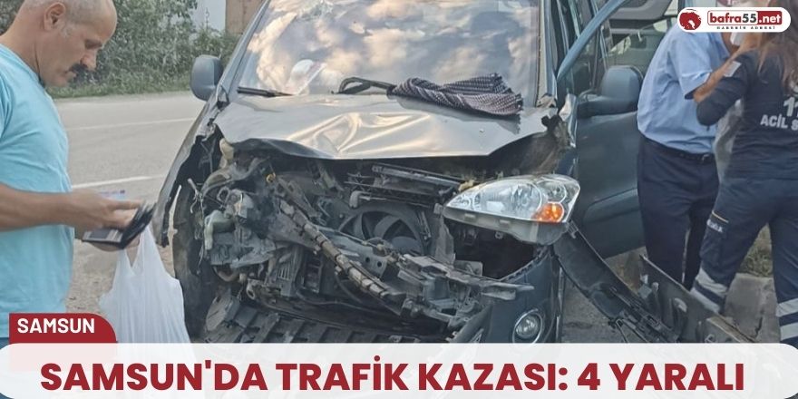 Samsun'da trafik kazası: 4 yaralı