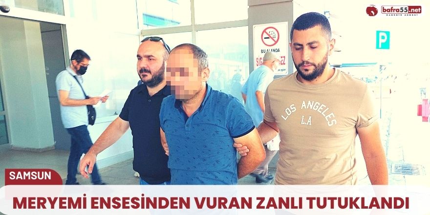 Meryemi ensesinden vuran zanlı tutuklandı