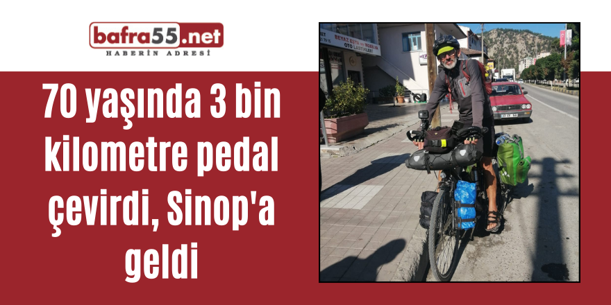 70 yaşında 3 bin kilometre pedal çevirdi,Sinop'a geldi