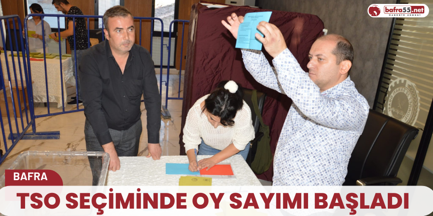 TSO seçiminde oy sayımı başladı