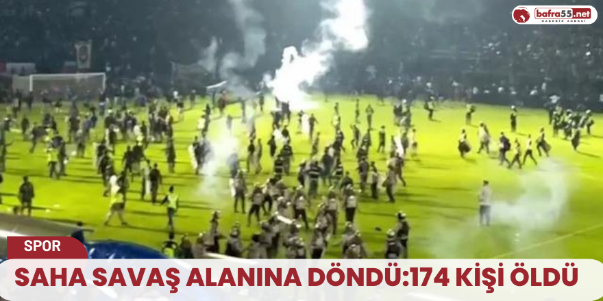 Saha savaş alanına döndü:174 KİŞİ öldü