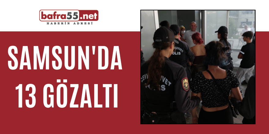 Samsun'da izinsiz gösteriye polis müdahale etti: 13 gözaltı