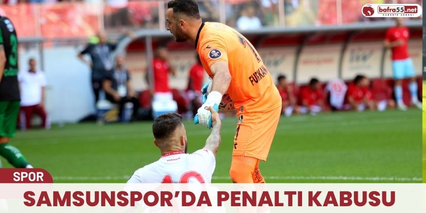 Samsunspor’da penaltı kabusu