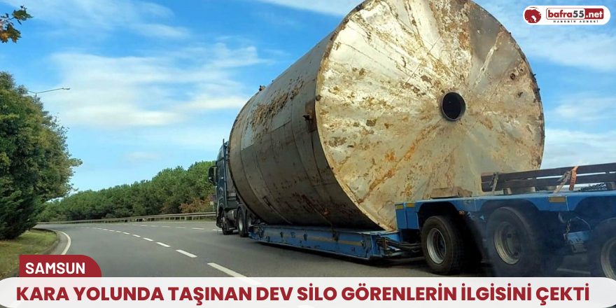 Kara yolunda taşınan dev silo görenlerin ilgisini çekti