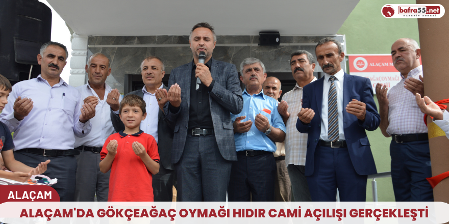 Alaçam'da Gökçeağaç Oymağı Hıdır Cami Açılışı Gerçekleşti