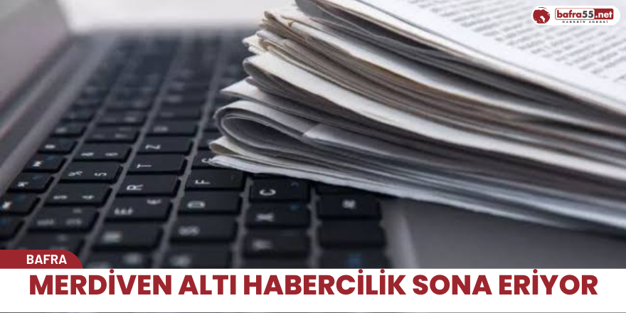 Merdiven altı habercilik sona eriyor