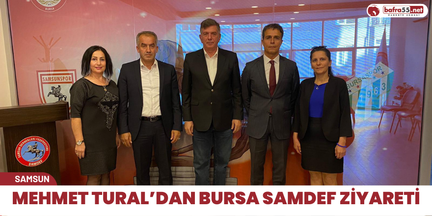 Mehmet Tural’dan Bursa Samdef ziyareti