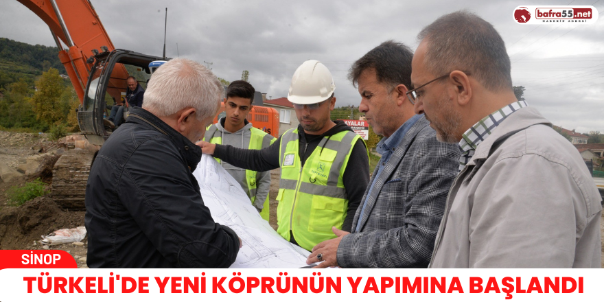 Türkeli'de yeni köprünün yapımına başlandı
