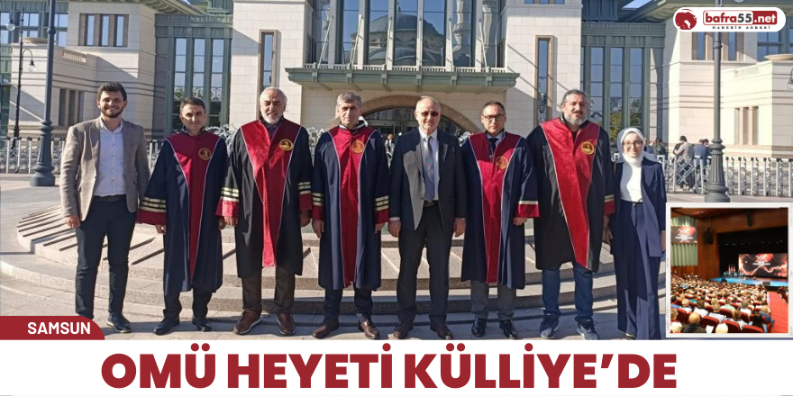 OMÜ heyeti Külliye’de