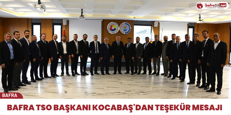 Bafra TSO Başkanı Kocabaş'dan Teşekür Mesajı
