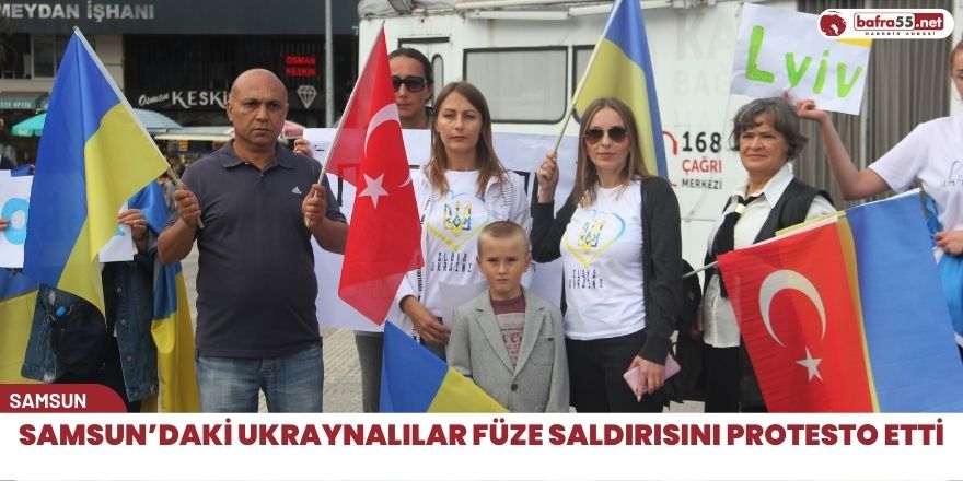 Samsun’daki Ukraynalılar füze saldırısını protesto etti