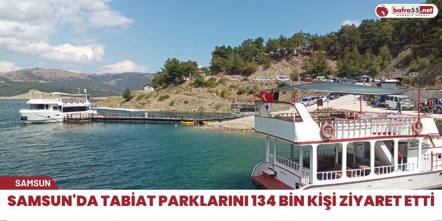 Samsun'da tabiat parklarını 134 bin kişi ziyaret etti