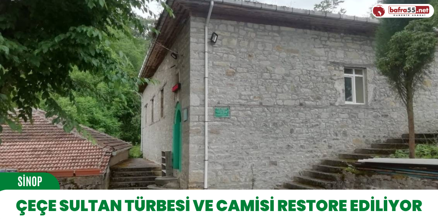 Çeçe Sultan Türbesi ve Camisi restore ediliyor