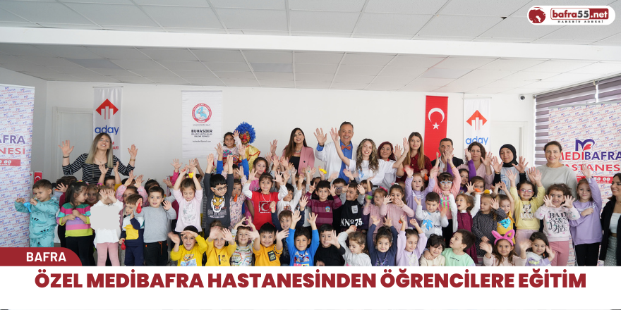 Özel Medibafra hastanesinden öğrencilere eğitim