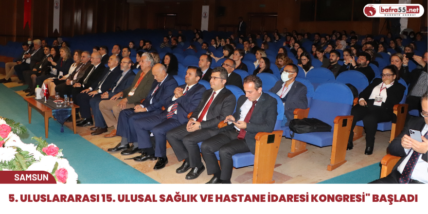 5. Uluslararası 15. Ulusal Sağlık ve Hastane İdaresi Kongresi" başladı