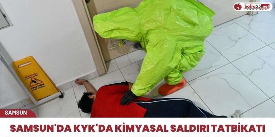 Samsun'da KYK'da kimyasal saldırı tatbikatı