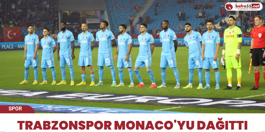 Trabzonspor Monaco'yu dağıttı
