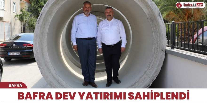 BAFRA DEV YATIRIMI SAHİPLENDİ