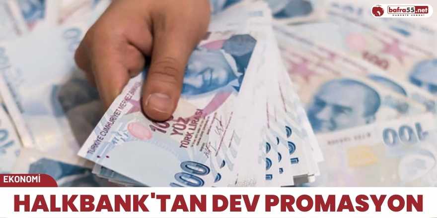 Halkbank'tan dev promasyon