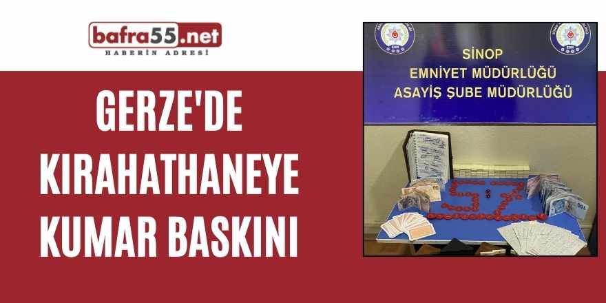 Gerze'de kırahathaneye kumar baskını