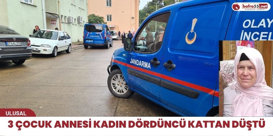 3 Çocuk annesi kadın dördüncü kattan düştü