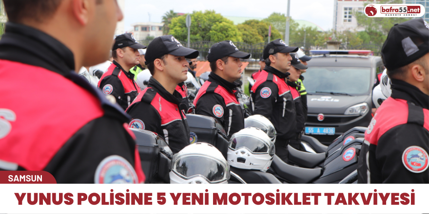 Yunus polisine 5 yeni motosiklet takviyesi
