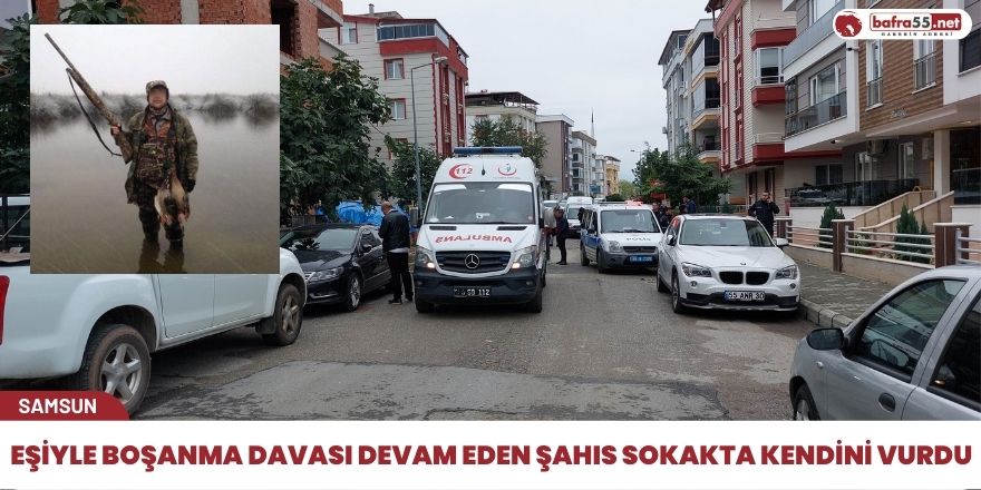 Eşiyle boşanma davası devam eden şahıs sokakta kendini vurdu