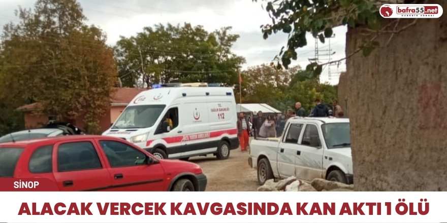 Alacak vercek kavgasında kan aktı 1 ölü