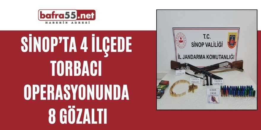 Sinop’ta 4 ilçede torbacı operasyonu: 8 kişiye gözaltı