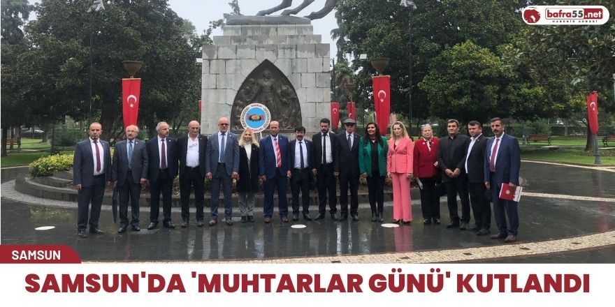 Samsun'da 'Muhtarlar Günü' kutlandı