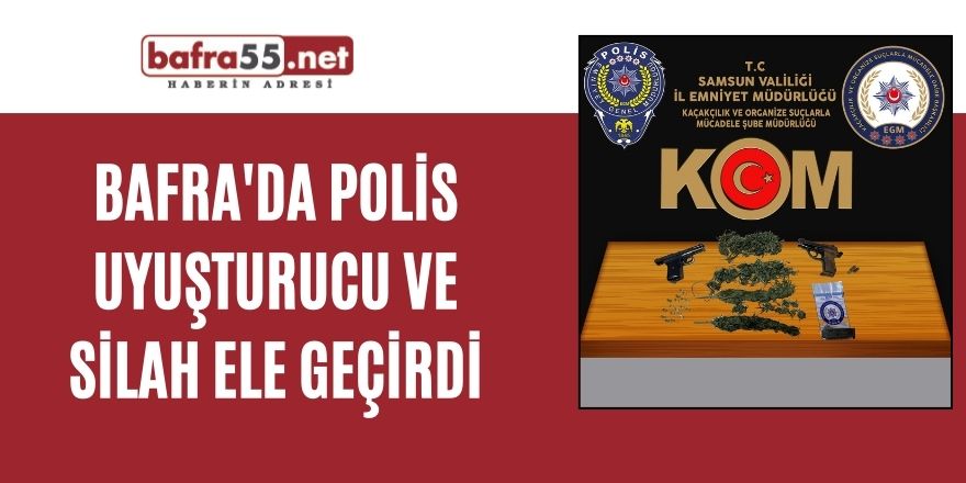 Bafra'da polis uyuşturucu ve silah ele geçirdi