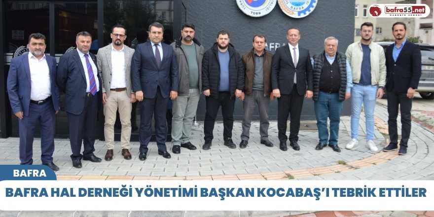 Bafra Hal Derneği Yönetimi Başkan Kocabaş’ı Tebrik Ettiler 