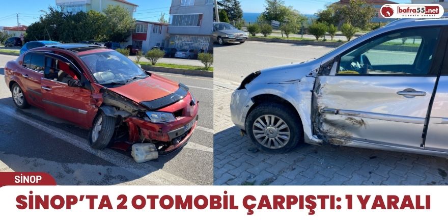 Sinop’ta 2 otomobil çarpıştı: 1 yaralı