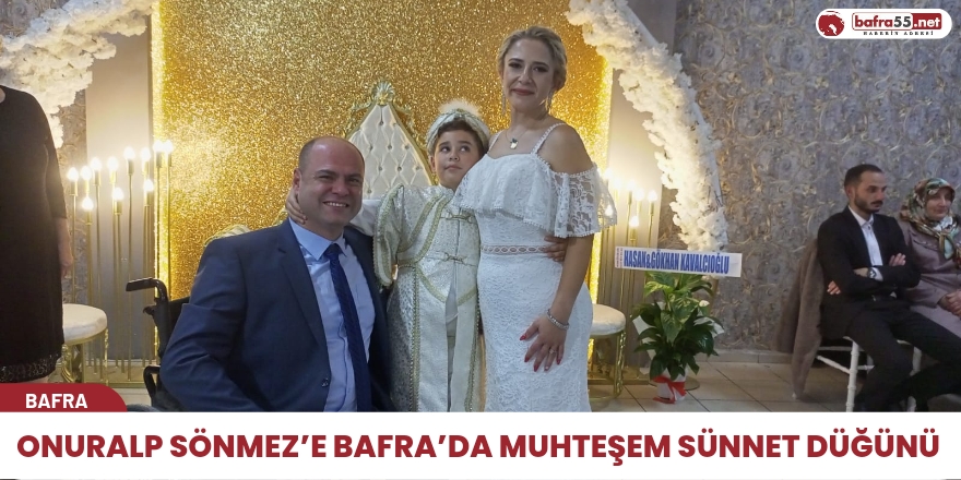 Onuralp Sönmez’e Bafra’da Muhteşem Sünnet Düğünü 