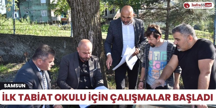 İlk tabiat okulu için çalışmalar başladı