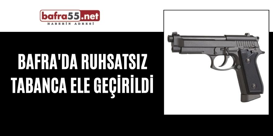 Bafra'da ruhsatsız tabanca ele geçirildi