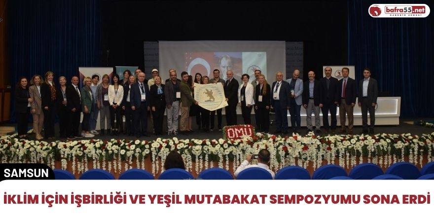 İklim için İşbirliği ve Yeşil Mutabakat Sempozyumu sona erdi