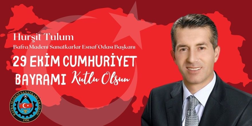 Hurşit Tulum 29 Ekim Cumhuriyet Bayramı Kutlama Mesajı