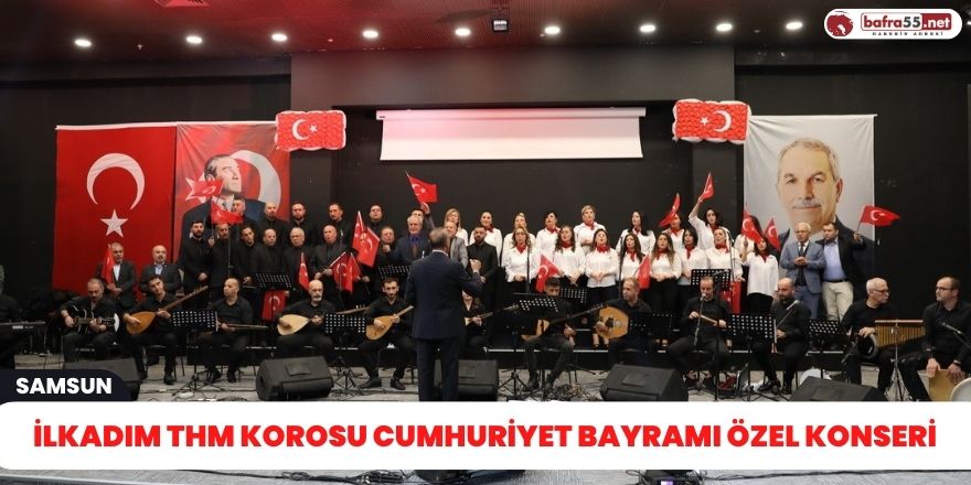 İlkadım THM Korosu Cumhuriyet Bayramı Özel Konseri