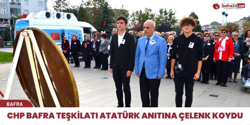 CHP Bafra Teşkilatı Atatürk Anıtına Çelenk Koydu