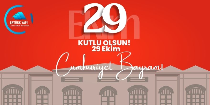 Ertürk Yapı 29 Ekim Cumhuriyet Bayramı mesajı