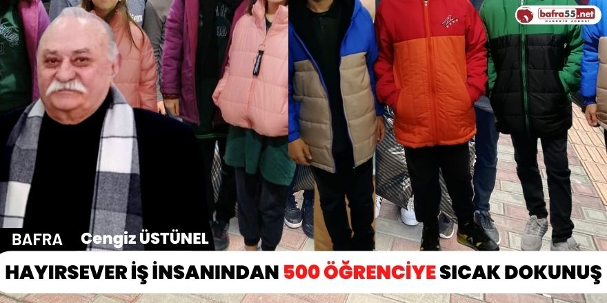 Hayırsever iş insanı Cengiz Üstünel'den 500 öğrenciye sıcak dokunuş