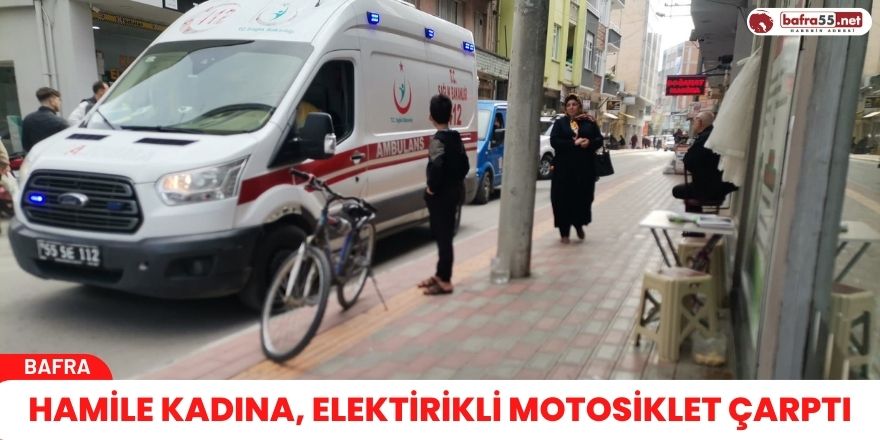 Elektrikli bisiklet hamile kadına çarptı