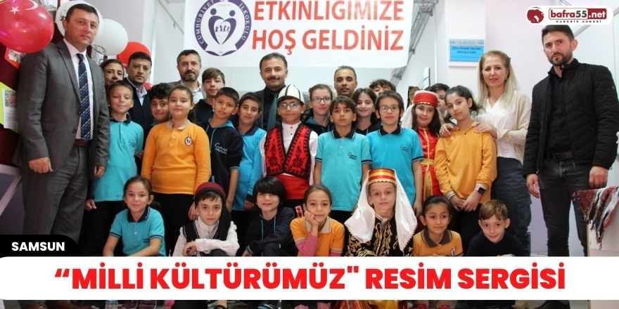 “Milli Kültürümüz" resim sergisi