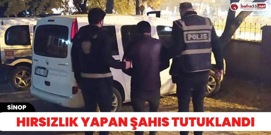 Hırsızlık yapan şahıs tutuklandı